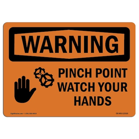Signmission OSHA Sign, Pinch Point Watch Your Hands, 18in X 12in, 12" W, 18" L, Landscape, OS-WS-D-1218-L-12316 OS-WS-D-1218-L-12316